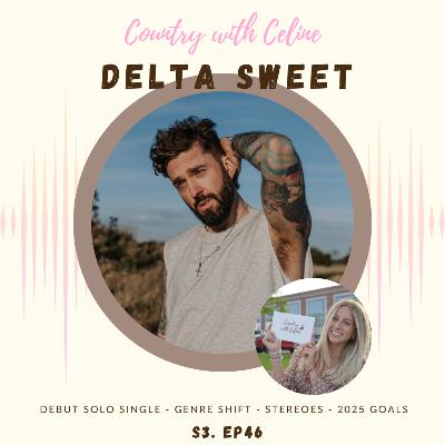 DELTA SWEET Debut Country Single, Genre Shift, 2025 Plans & EDM Oilers | COUNTRY WITH CELINE