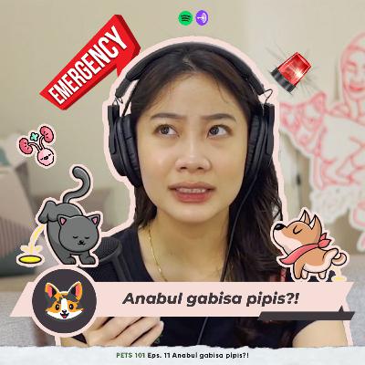 PETS 101 Eps. 11 Anabul gabisa pipis?!