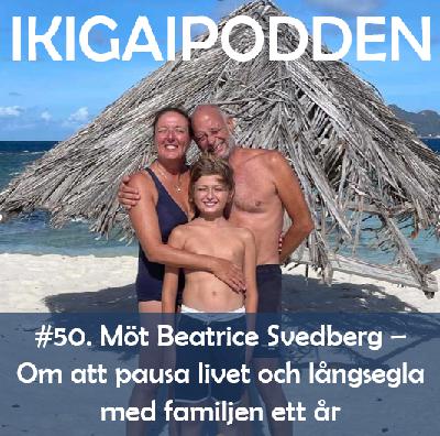 #050. Möt Beatrice Svedberg - Om att pausa livet och långsegla med familjen ett år