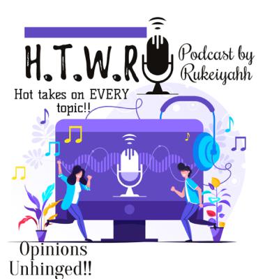 Keeping Up With Rukeiyahh - HTWR S3E9 Keeping Up With Rukeiyahh - HTWR S3E9