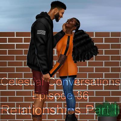 Episode 36: Relationships Part II - The Women's Perspective Episode 36: Relationships Part II - The Women's Perspective