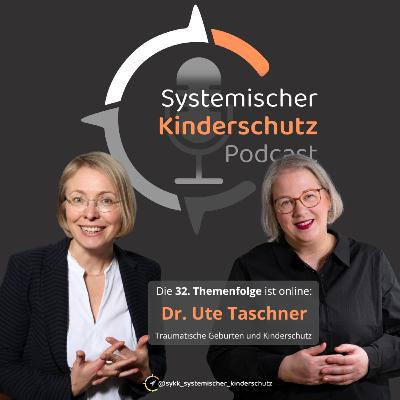 32. Themenfolge »Traumatischen Geburten und Kinderschutz« (Dr. Ute Taschner & Anja Thürnau) 32. Themenfolge »Traumatischen Geburten und Kinderschutz« (Dr. Ute Taschner & Anja Thürnau)