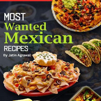 Most Wanted Mexican Recipes
