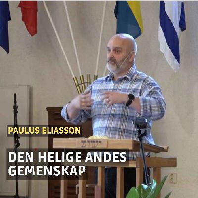 Den Helige Andes Gemenskap - Paulus Eliasson Den Helige Andes Gemenskap - Paulus Eliasson