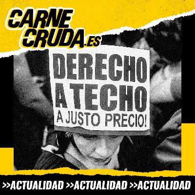 Alquiler: la nueva lucha de clases (CARNE CRUDA #1640)