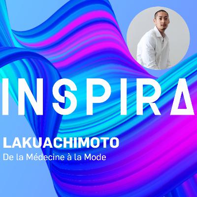 LAKUACHIMOTO: De la Médecine à la Mode