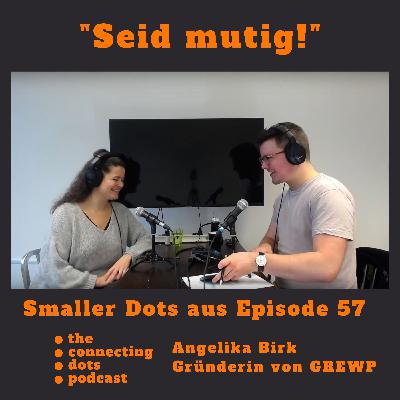 "Seid mutig!" Angelika Birks Plakatwände | Smaller Dots aus Ep. 57