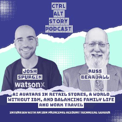AI Avatars in Retail Stores, A World Without IBM, and Balancing Family Life and Work Travel - Interview with IBM’s Russ Beardall AI Avatars in Retail Stores, A World Without IBM, and Balancing Family Life and Work Travel - Interview with IBM’s Russ Beardall