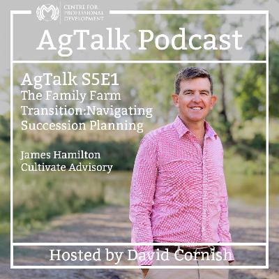 The Family Farm Transition: Navigating Succession Planning - AgTalk S5E1