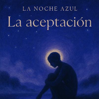 La Noche Azul; 10x08 (Aceptación)