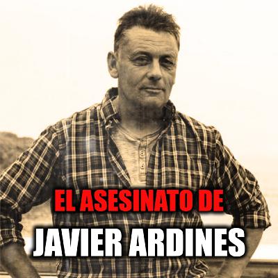 La conspiración que mató a Javier Ardines: así actuaron los sicarios y el instigador - Episodio exclusivo para mecenas