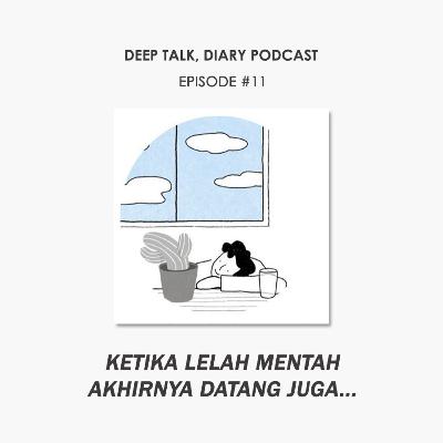 Ketika Lelah Mental Akhirnya Datang Juga... | #11 Ketika Lelah Mental Akhirnya Datang Juga... | #11