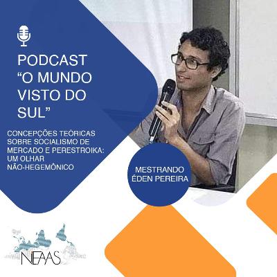 #11 Projetando - Concepções teóricas sobre Socialismo de Mercado e Perestroika: Um olhar não hegemônico