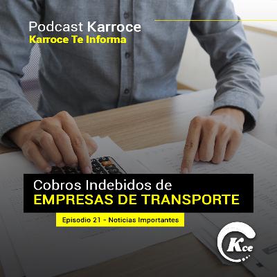 EP21. COBROS INDEBIDOS DE EMPRESAS DE TRANSPORTE