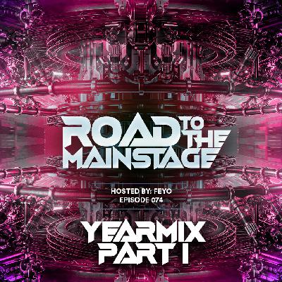 Road To The Mainstage #074 – YearMix Part I Road To The Mainstage #074 – YearMix Part I