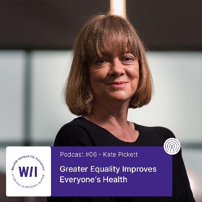 Kate Pickett - Greater Equality Improves Everyone’s Health