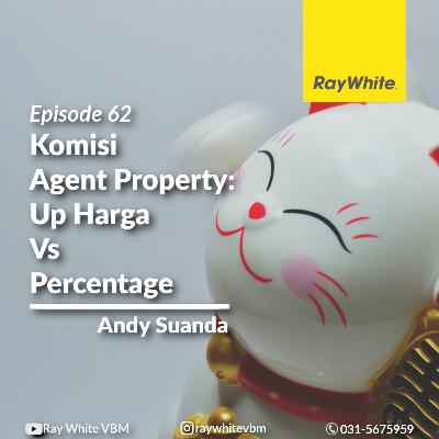 62 - Komisi Agent Property: Up Harga Vs Percentage