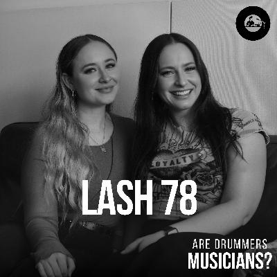Lash 78: Singing, Sisterhood, Songwriting, and Navigating the Music Industry