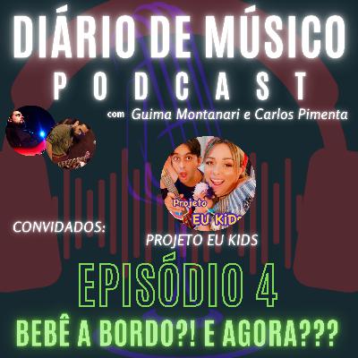 #004 - BEBÊ A BORDO ?? E AGORA ??