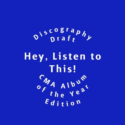 Discography Draft: CMA Album of the Year Discography Draft: CMA Album of the Year