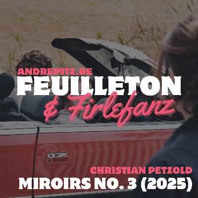 MIROIRS NO. 3 (2025, Christian Petzold)