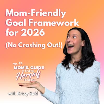74 Mom-Friendly Goal Framework for 2026 (No Crashing Out!) 74 Mom-Friendly Goal Framework for 2026 (No Crashing Out!)