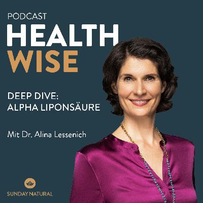 #177 Deep Dive: Alpha-Liponsäure. Mit Dr. Alina Lessenich #177 Deep Dive: Alpha-Liponsäure. Mit Dr. Alina Lessenich