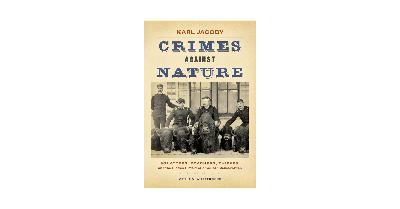 Episode 12: Karl Jacoby, Crimes Against Nature Episode 12: Karl Jacoby, Crimes Against Nature