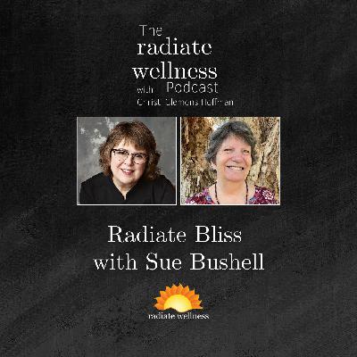 Radiate Bliss with Sue Bushell Radiate Bliss with Sue Bushell