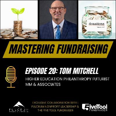 Mastering Fundraising: A Conversation with Tom Mitchell - Episode 20
