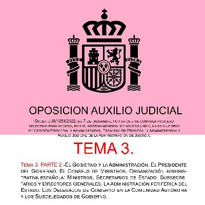 Tema 3. PARTE 2.- El Gobierno y la Administración. El Presidente del Gobierno. El Consejo de Ministros.