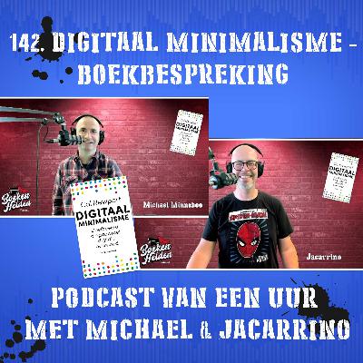 142. Digitaal Minimalisme - BoekBespreking 142. Digitaal Minimalisme - BoekBespreking