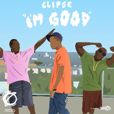 53. I’m Good - Clipse Feat. Pharrell 53. I’m Good - Clipse Feat. Pharrell