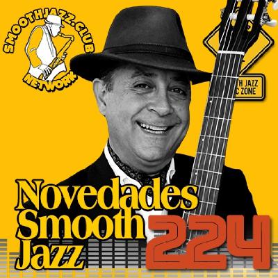 Novedades Smooth Jazz 224 | Roberto Tola, Juan Carlos Mendoza, Brandon Marceal, Sheila E., Marcus Miller and more...
