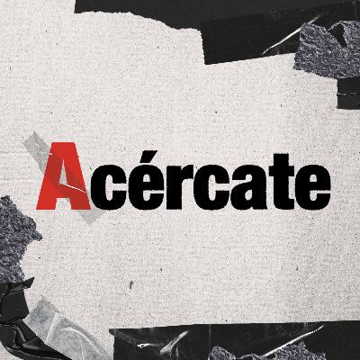 Acércate