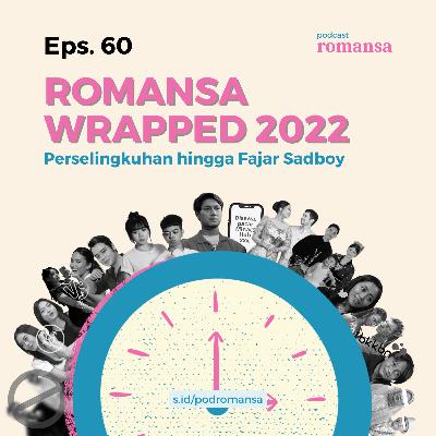 Perselingkuhan hingga Fajar Sadboy (Romansa Wrapped 2022) | Eps. 60 Perselingkuhan hingga Fajar Sadboy (Romansa Wrapped 2022) | Eps. 60