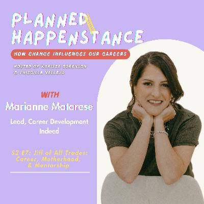Jill of All Trades: Career, Motherhood, & Mentorship with Marianne Matarese Jill of All Trades: Career, Motherhood, & Mentorship with Marianne Matarese