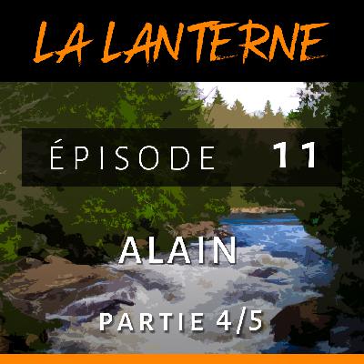 La Lanterne #11 ■ Alain – partie 4/5 “Avec la confiance, tout est ouvert” La Lanterne #11 ■ Alain – partie 4/5 “Avec la confiance, tout est ouvert”