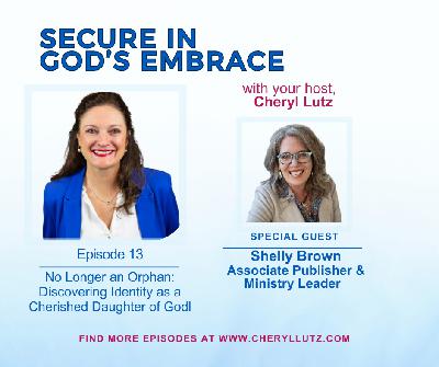 No Longer an Orphan: Discovering Identity as a Cherished Daughter of God No Longer an Orphan: Discovering Identity as a Cherished Daughter of God
