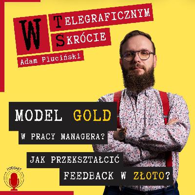 WTS - Jak przekształcić feedback w złoto - Model GOLD w pracy managera