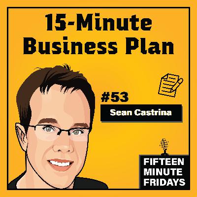 FMF #53: Sean Castrina Creates a Business Plan in 15 Minutes