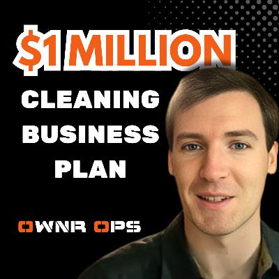 CLEANING BUSINESS PLAN TO HIT $1 MILLION