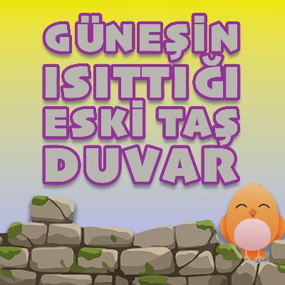 MİNİK KUŞ'UN GÜNLÜĞÜ: GÜNEŞİN ISITTIĞI ESKİ TAŞ DUVAR - UYKU ÖNCESİ MASAL VE NİNNİ