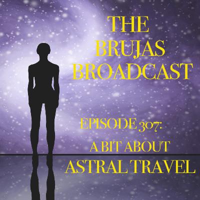 307: A bit about Astral Travel 307: A bit about Astral Travel