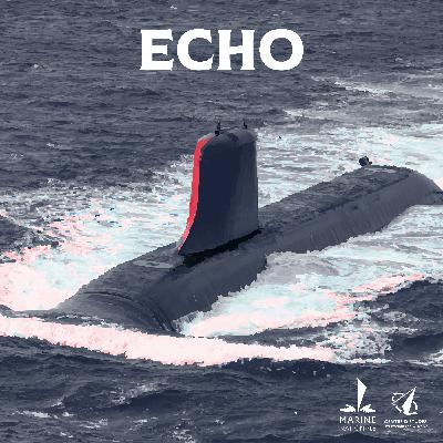 Echo - Episode 95 : Histoire de la guerre sous-marine : la course effrénée entre l'épée et le bouclier Echo - Episode 95 : Histoire de la guerre sous-marine : la course effrénée entre l'épée et le bouclier
