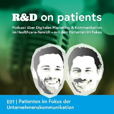 R&D on Patients | Episode 01 | Patienten im Fokus der Unternehmenskommunikation