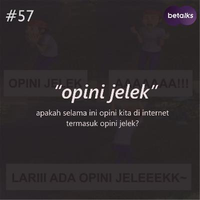 57. "Opini Jelek"
