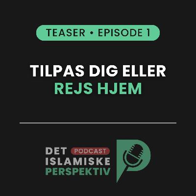Tilpas dig eller rejs hjem!