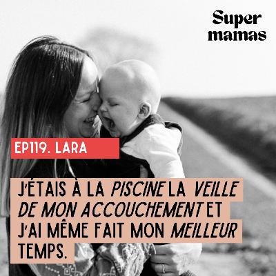 [EXTRAIT] Lara : "J’étais à la piscine la veille de mon accouchement et j’ai même fait mon meilleur temps."