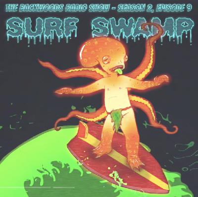 S2E9: Surf Swamp S2E9: Surf Swamp